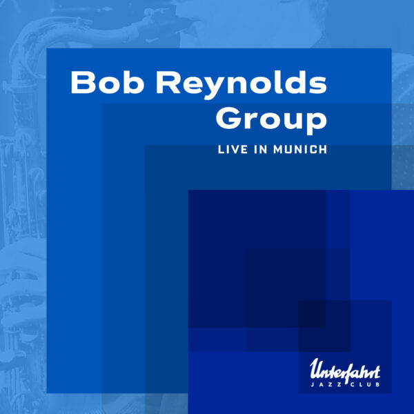 Bob Reynolds Group - Live in Munich