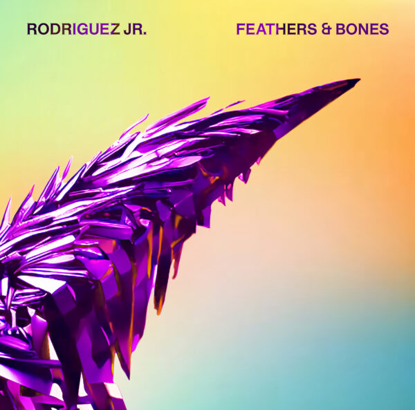 Rodriguez Jr. - Feathers & Bones (Dolby Atmos Edition)